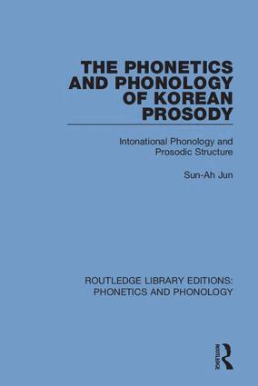 Sun-Ah Jun - Phonetics and Phonology of Korean Prosody, Inbunden