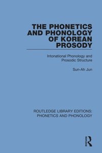 bokomslag The Phonetics and Phonology of Korean Prosody