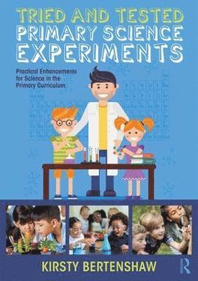 Tried and Tested Primary Science Experiments 1