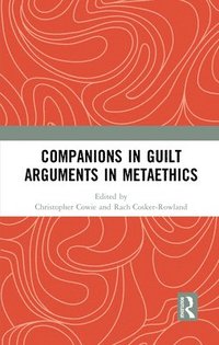 bokomslag Companions in Guilt Arguments in Metaethics