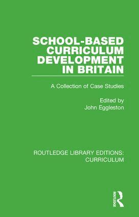 John Eggleston - School-based Curriculum Development in Britain, Inbunden