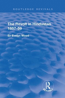 bokomslag The Revolt in Hindustan 1857 - 59