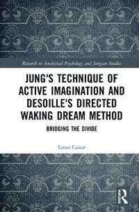 bokomslag Jung's Technique of Active Imagination and Desoille's Directed Waking Dream Method