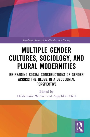 Heidemarie Winkel, Angelika Poferl - Multiple Gender Cultures, Sociology, and Plural Modernities, Inbunden