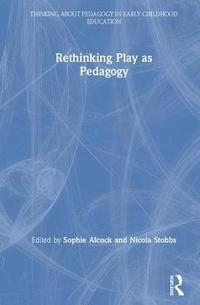 bokomslag Rethinking Play as Pedagogy