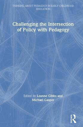 Leanne Gibbs, Michael Gasper - Challenging the Intersection of Policy with Pedagogy, Inbunden