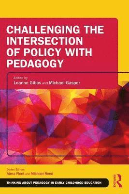 Challenging the Intersection of Policy with Pedagogy 1