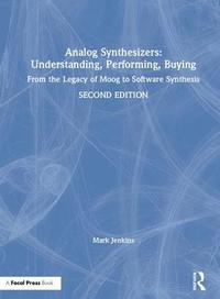bokomslag Analog Synthesizers: Understanding, Performing, Buying