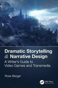 bokomslag Dramatic Storytelling & Narrative Design