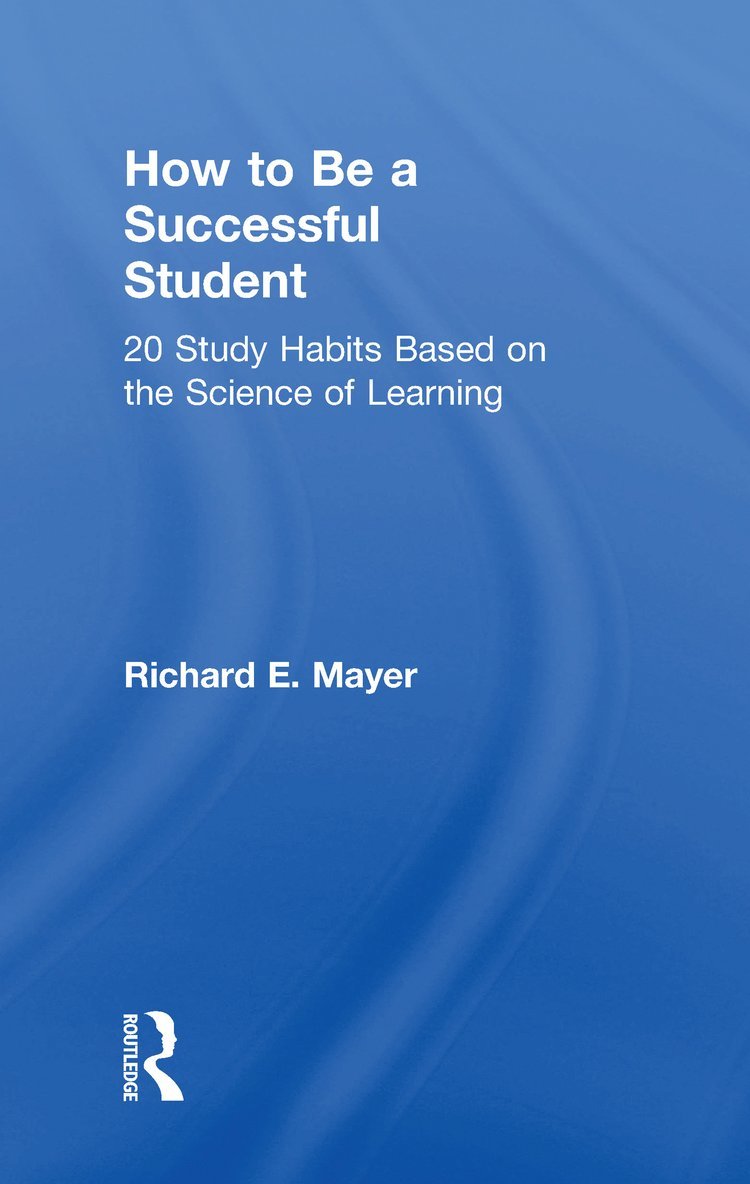 Richard E. Mayer - How to Be a Successful Student, Inbunden