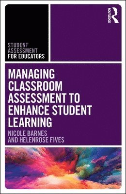 Managing Classroom Assessment to Enhance Student Learning 1