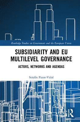 Serafín Pazos-Vidal, Serafin Pazos-Vidal, Serafín - Subsidiarity and EU Multilevel Governance, Inbunden
