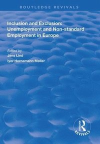 bokomslag Inclusion and Exclusion: Unemployment and Non-standard Employment in Europe