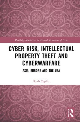 Ruth Taplin - Cyber Risk, Intellectual Property Theft and Cyberwarfare, Inbunden