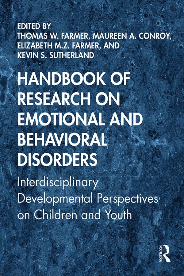 Thomas W. Farmer, Maureen A. Conroy, Elizabeth M.Z. Farmer, Kevin S. Sutherland, Elizabeth M. Z. Farmer - Handbook of Research on Emotional and Behavioral Disorders, Häftad