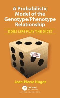 A Probabilistic Model of the Genotype/Phenotype Relationship 1