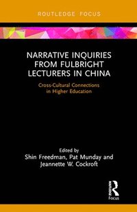 bokomslag Narrative Inquiries from Fulbright Lecturers in China