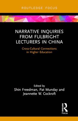 bokomslag Narrative Inquiries from Fulbright Lecturers in China