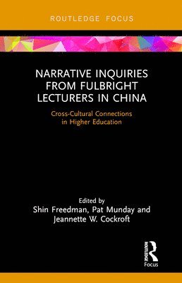 Narrative Inquiries from Fulbright Lecturers in China 1