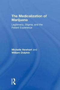 bokomslag The Medicalization of Marijuana
