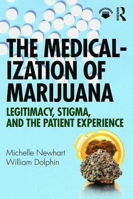 bokomslag The Medicalization of Marijuana