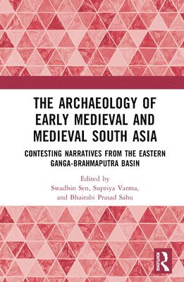 Archaeology of Early Medieval and Medieval South Asia