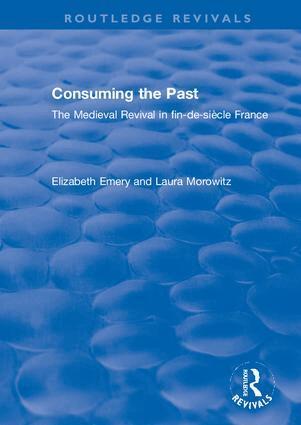 Elizabeth Emery, Laura Morowitz - Consuming the Past, Inbunden