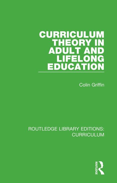 Colin Griffin - Curriculum Theory in Adult and Lifelong Education, Häftad