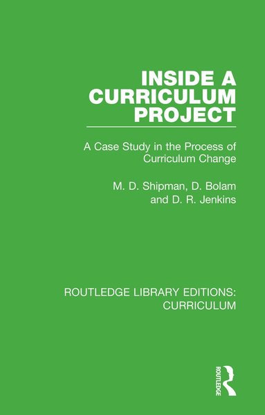 M. D. Shipman, D. Bolam, D. R. Jenkins - Inside a Curriculum Project, Häftad