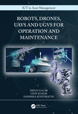 Robots, Drones, UAVs and UGVs for Operation and Maintenance 1