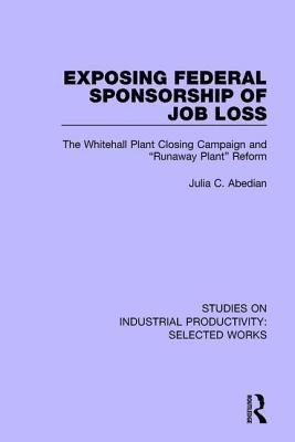 Julia C. Abedian - Exposing Federal Sponsorship of Job Loss, Inbunden