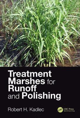 Robert H. Kadlec - Treatment Marshes for Runoff and Polishing, Inbunden