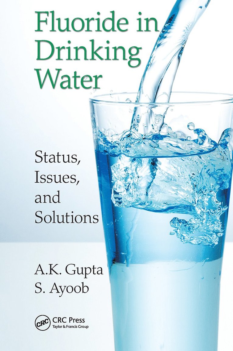 A.K. Gupta, S. Ayoob, India) Gupta, A.K. (Indian Institute of Technology Kharagpur, India) Ayoob, S. (TKM College of Engineering, Kerala, A. K. Gupta - Fluoride in Drinking Water, Häftad