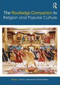 bokomslag The Routledge Companion to Religion and Popular Culture