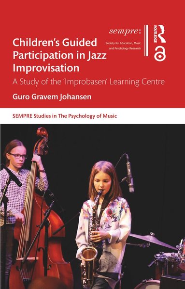 Guro Gravem Johansen - Children’s Guided Participation in Jazz Improvisation, Inbunden