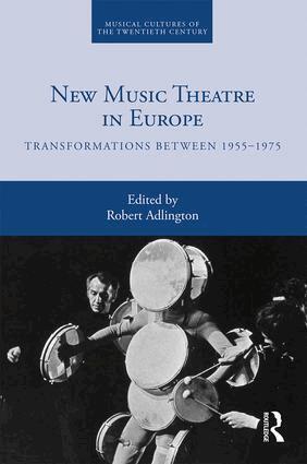 Robert Adlington - New Music Theatre in Europe, Inbunden