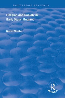 Darren Oldridge - Religion and Society in Early Stuart England, Häftad