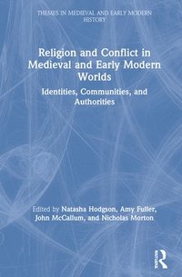 bokomslag Religion and Conflict in Medieval and Early Modern Worlds