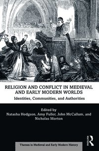 bokomslag Religion and Conflict in Medieval and Early Modern Worlds