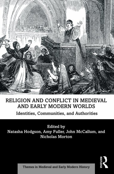 Natasha Hodgson, Amy Fuller, John McCallum, Nicholas Morton - Religion and Conflict in Medieval and Early Modern Worlds, Häftad