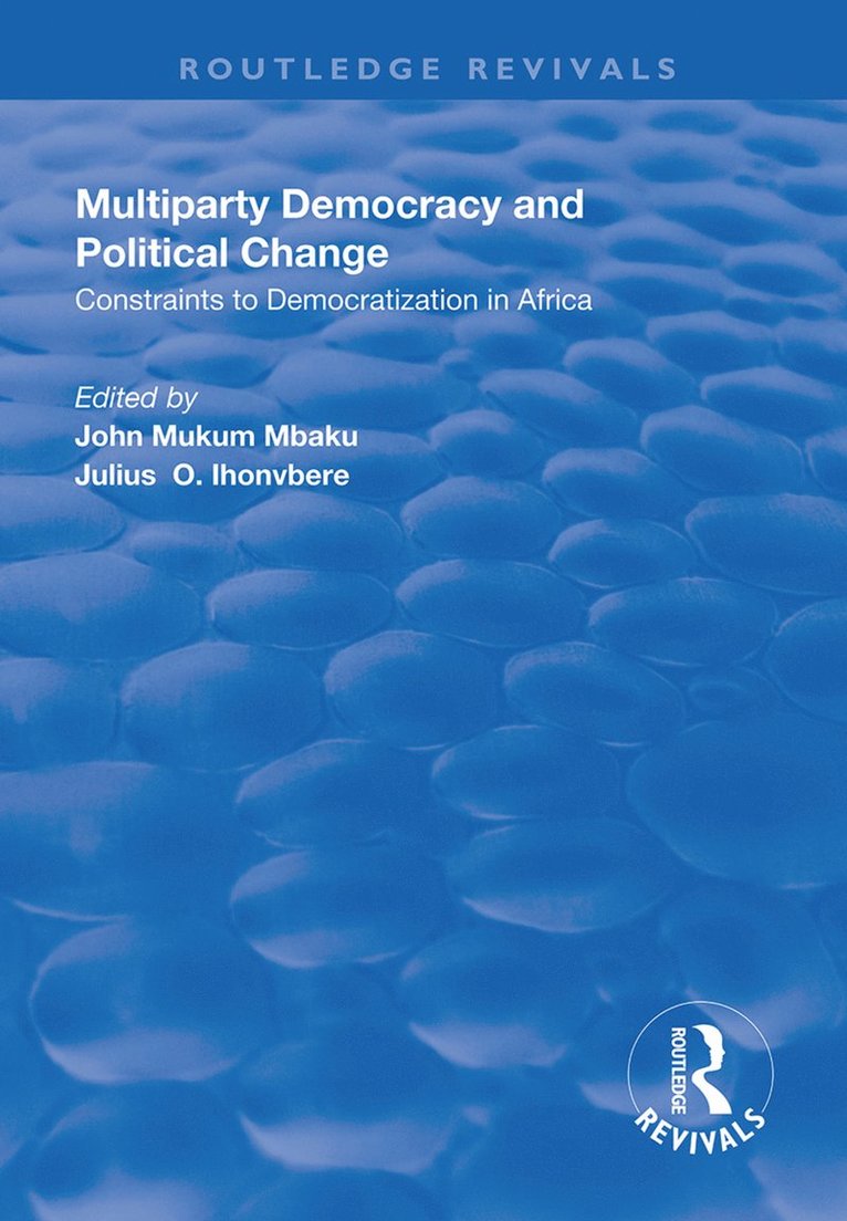 John Mukum Mbaku, Julius O. Ihonvbere - Multiparty Democracy and Political Change, Inbunden