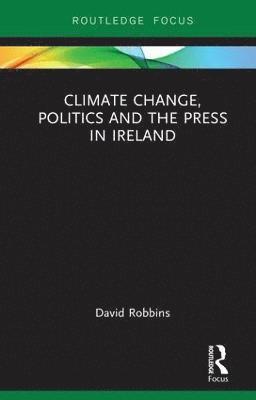 Climate Change, Politics and the Press in Ireland 1
