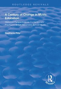 bokomslag A Century of Change in Music Education