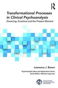 bokomslag Transformational Processes in Clinical Psychoanalysis