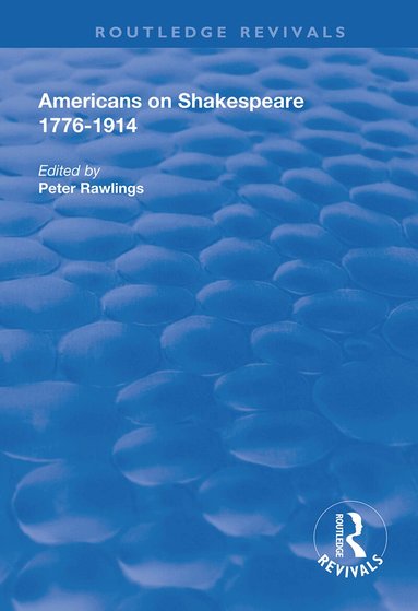 Peter Rawlings - Americans on Shakespeare, 1776-1914, Häftad