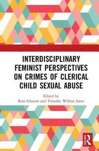 bokomslag Interdisciplinary Feminist Perspectives on Crimes of Clerical Child Sexual Abuse