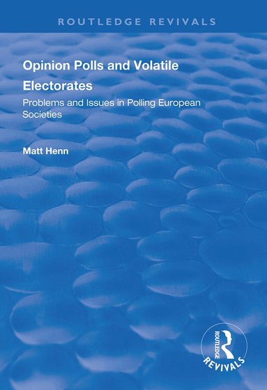 Matt Henn - Opinion Polls and Volatile Electorates, Häftad