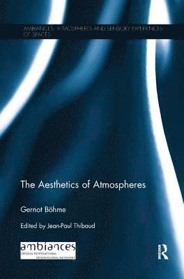 bokomslag The Aesthetics of Atmospheres