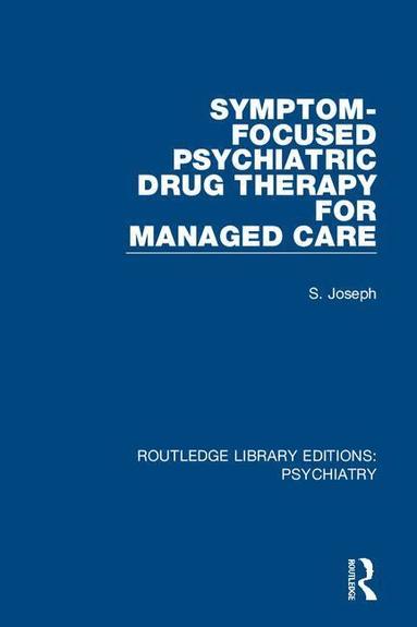 S. Joseph - Symptom-Focused Psychiatric Drug Therapy for Managed Care, Häftad