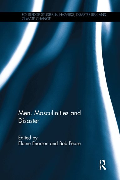 Elaine Enarson, Bob Pease - Men, Masculinities and Disaster, Häftad